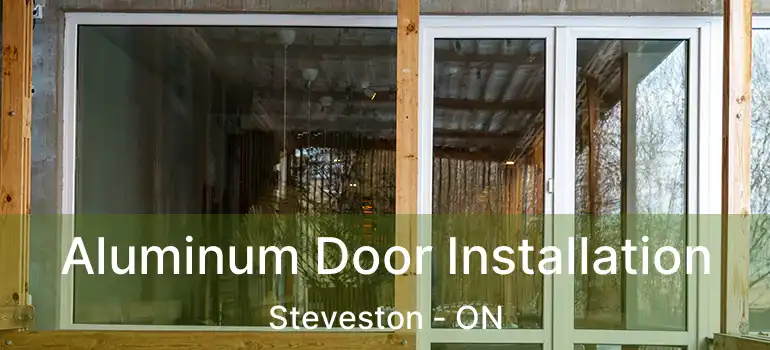  Aluminum Door Installation Steveston - ON