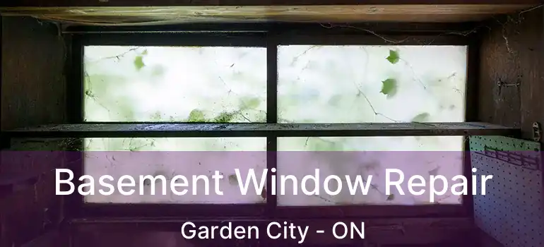  Basement Window Repair Garden City - ON