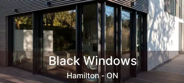  Black Windows Hamilton - ON