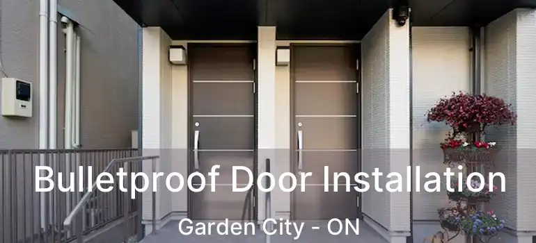  Bulletproof Door Installation Garden City - ON