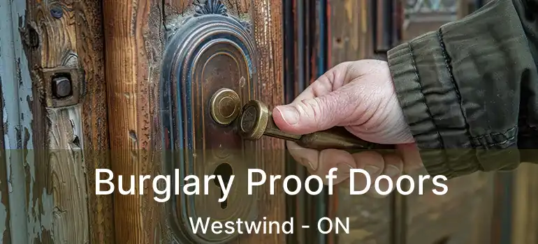  Burglary Proof Doors Westwind - ON
