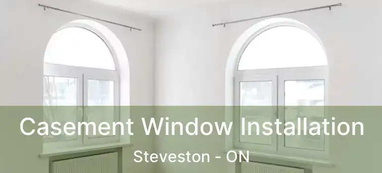  Casement Window Installation Steveston - ON