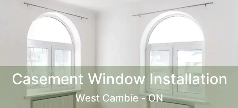  Casement Window Installation West Cambie - ON