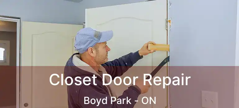  Closet Door Repair Boyd Park - ON