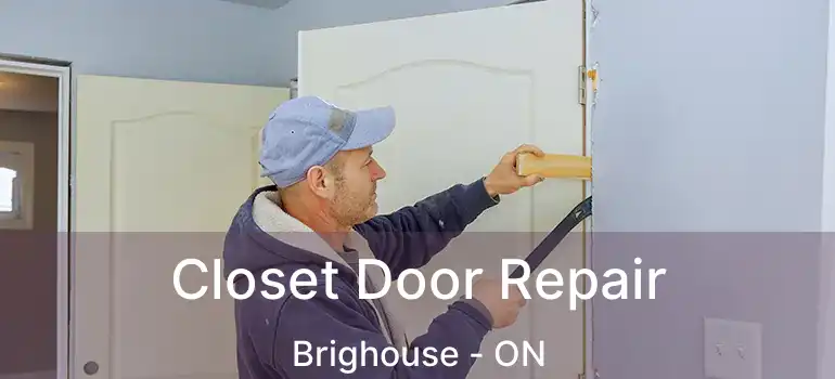  Closet Door Repair Brighouse - ON