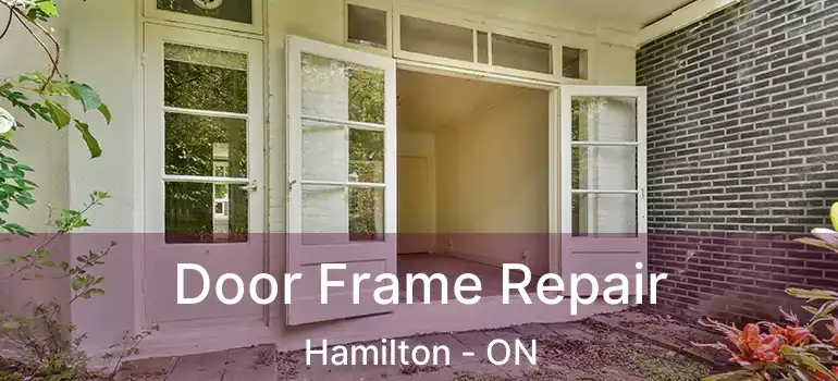  Door Frame Repair Hamilton - ON