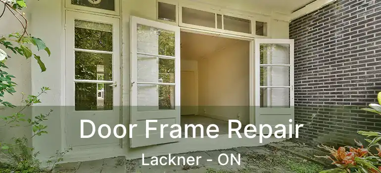  Door Frame Repair Lackner - ON
