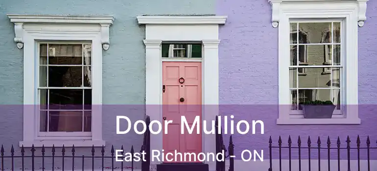  Door Mullion East Richmond - ON