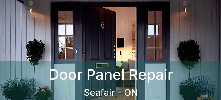  Door Panel Repair Seafair - ON