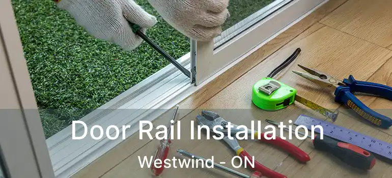  Door Rail Installation Westwind - ON