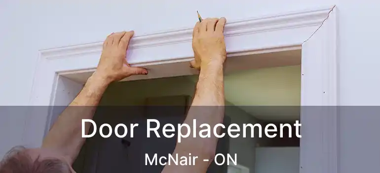  Door Replacement McNair - ON