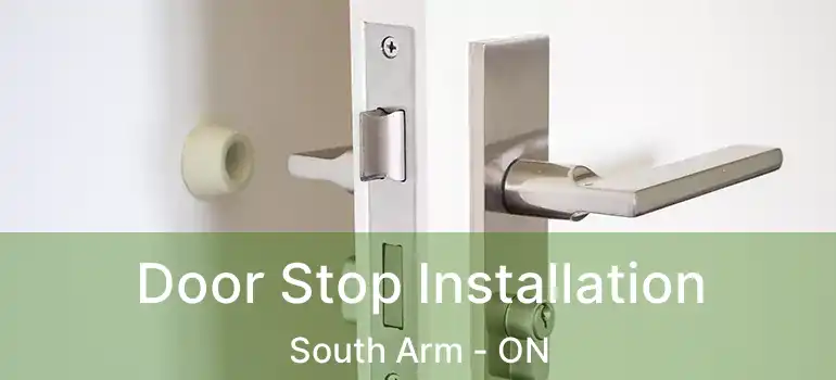  Door Stop Installation South Arm - ON