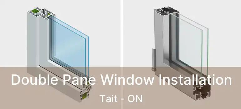  Double Pane Window Installation Tait - ON