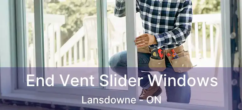  End Vent Slider Windows Lansdowne - ON