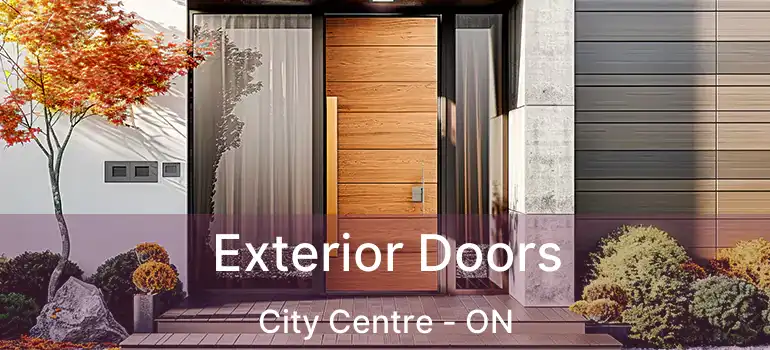  Exterior Doors City Centre - ON