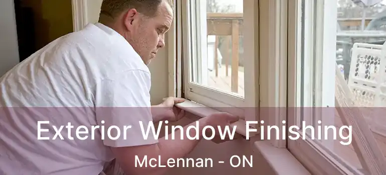  Exterior Window Finishing McLennan - ON