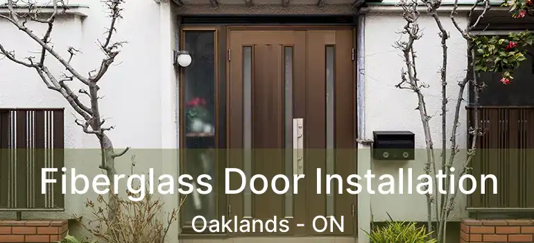  Fiberglass Door Installation Oaklands - ON