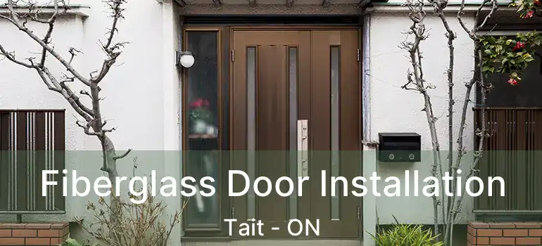  Fiberglass Door Installation Tait - ON