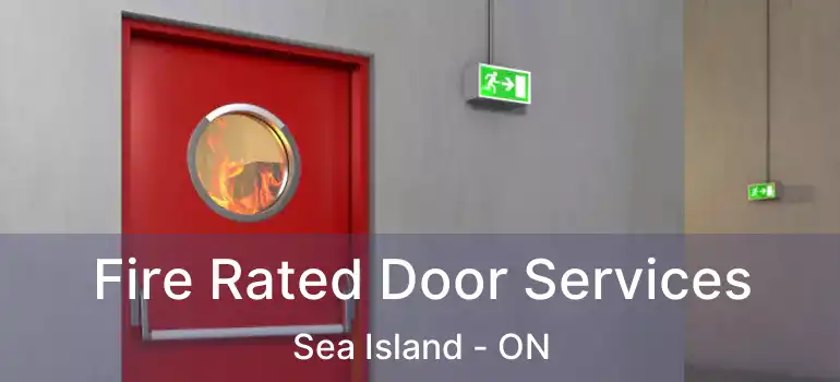  Fire Rated Door Services Sea Island - ON