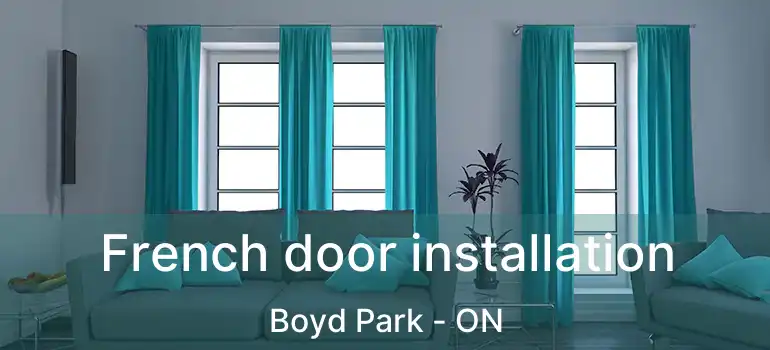  French door installation Boyd Park - ON