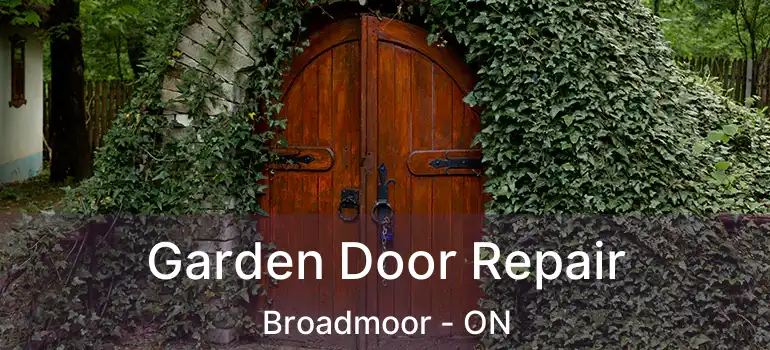  Garden Door Repair Broadmoor - ON