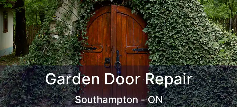  Garden Door Repair Southampton - ON
