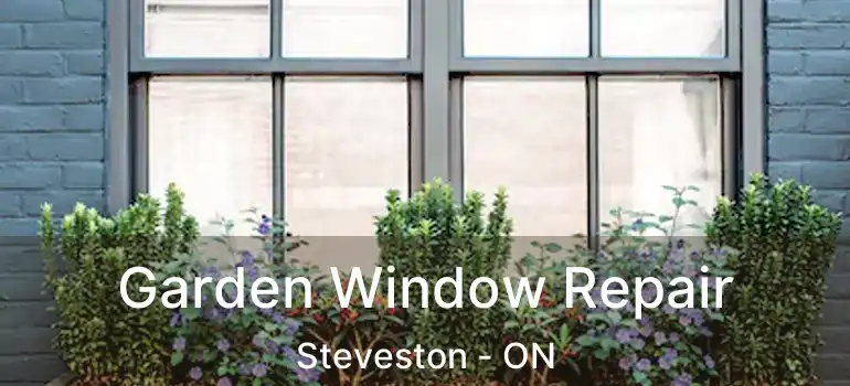  Garden Window Repair Steveston - ON
