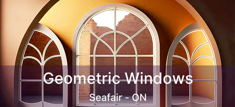  Geometric Windows Seafair - ON
