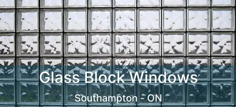  Glass Block Windows Southampton - ON