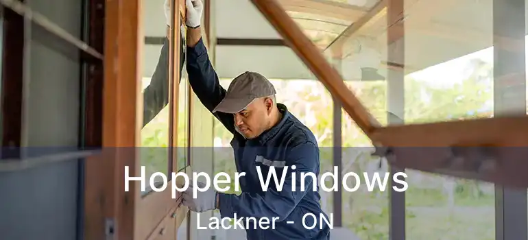  Hopper Windows Lackner - ON