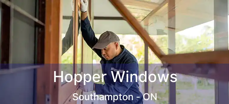  Hopper Windows Southampton - ON