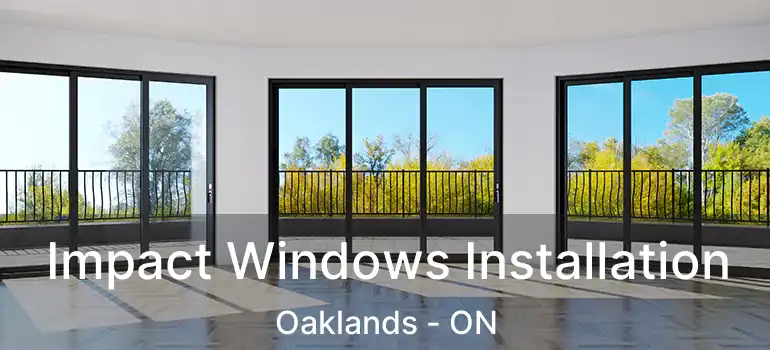  Impact Windows Installation Oaklands - ON