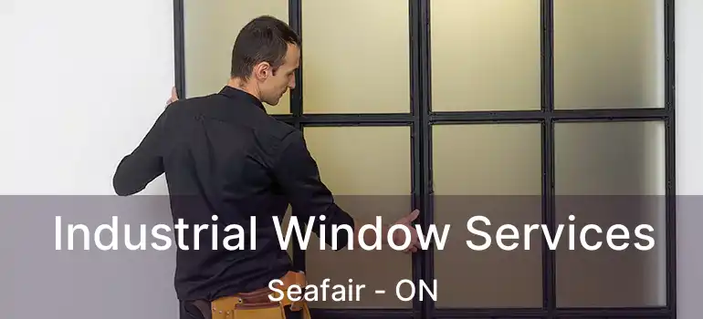  Industrial Window Services Seafair - ON