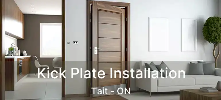  Kick Plate Installation Tait - ON