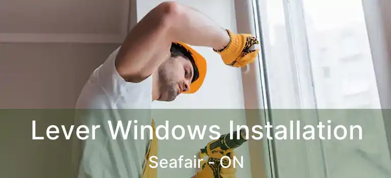  Lever Windows Installation Seafair - ON