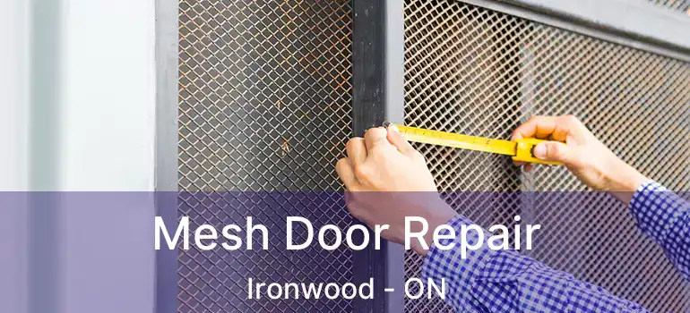  Mesh Door Repair Ironwood - ON
