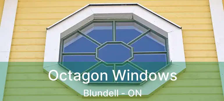  Octagon Windows Blundell - ON