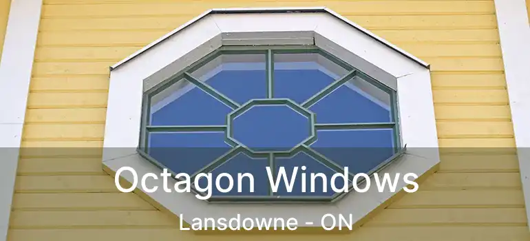  Octagon Windows Lansdowne - ON