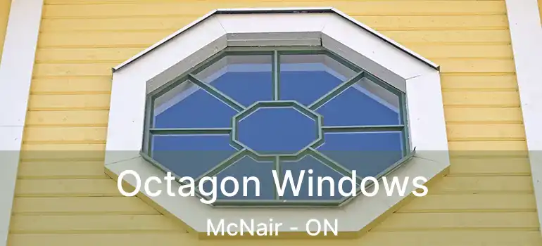  Octagon Windows McNair - ON