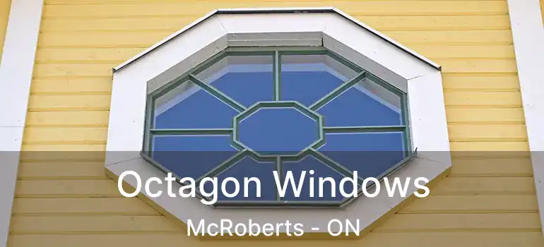  Octagon Windows McRoberts - ON