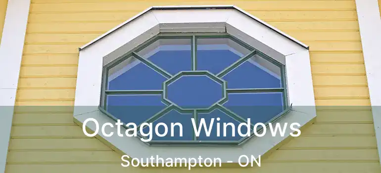  Octagon Windows Southampton - ON