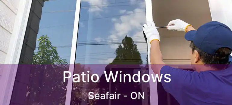  Patio Windows Seafair - ON