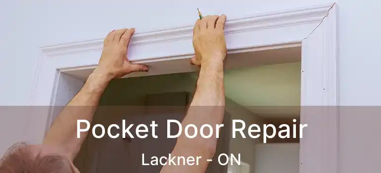  Pocket Door Repair Lackner - ON