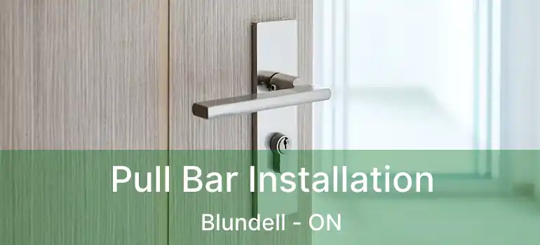  Pull Bar Installation Blundell - ON