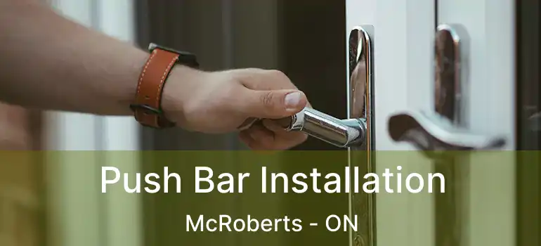  Push Bar Installation McRoberts - ON