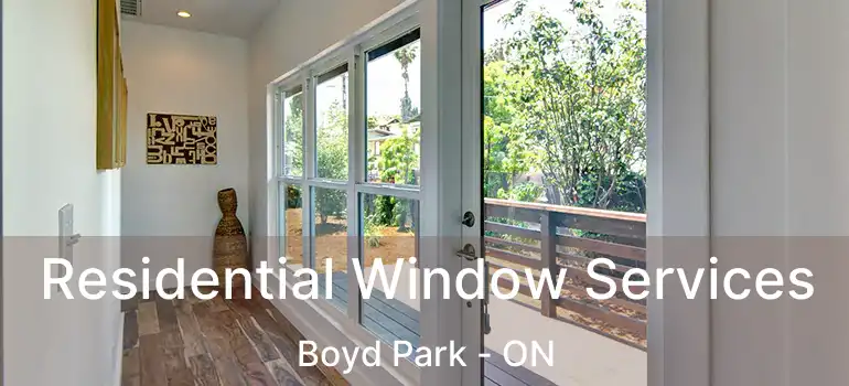  Residential Window Services Boyd Park - ON