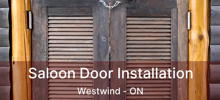  Saloon Door Installation Westwind - ON