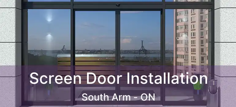  Screen Door Installation South Arm - ON