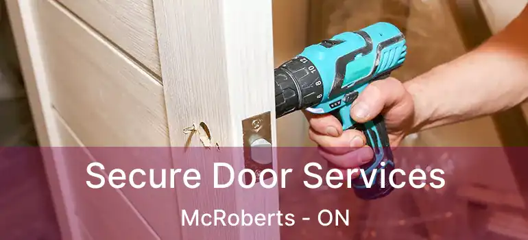  Secure Door Services McRoberts - ON