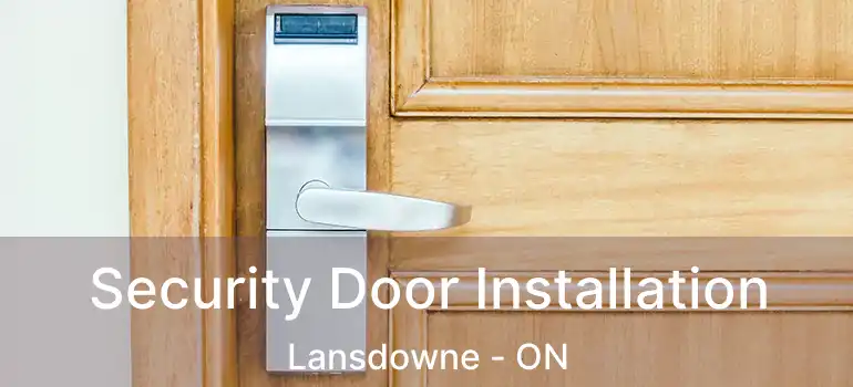  Security Door Installation Lansdowne - ON
